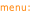 menu: